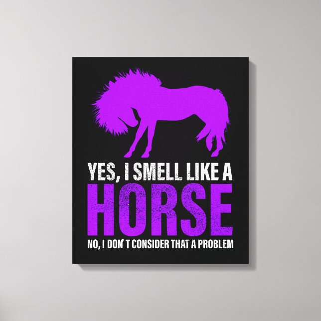 Smelling Like A Horse is No Problem  Canvas Print (Front)