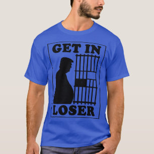 Smells and is Guilty Get in Loser 1 T-Shirt