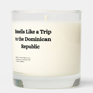 Smells Like a Trip To the Dominican Republic Scented Candle
