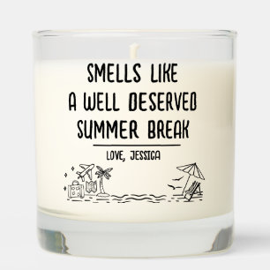 Smells Like a Well Deserved Summer Break Custom Scented Candle