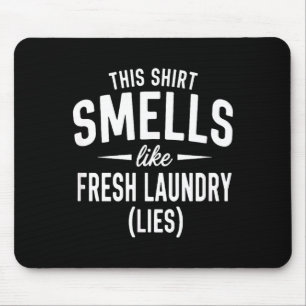 Smells Like Clean Laundry Lies Funny Sarcastic Quo Mouse Pad