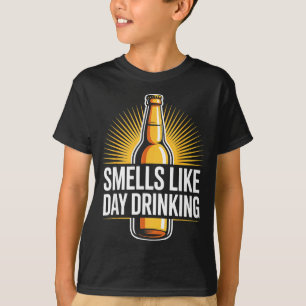 Smells Like Day Drinking _2 T-Shirt