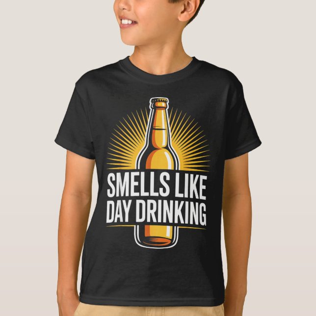 Smells Like Day Drinking _2  T-Shirt (Front)