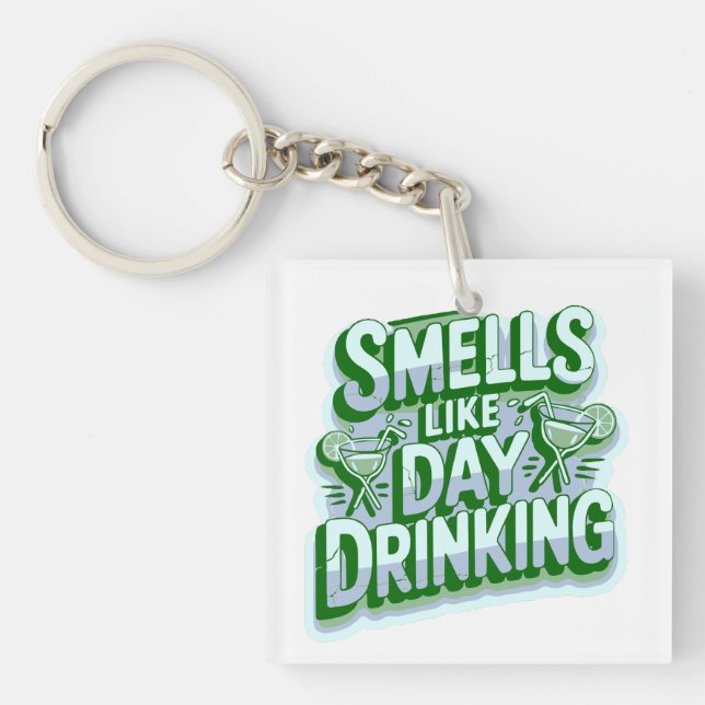 Smells Like Day Drinking Keychain (Front)