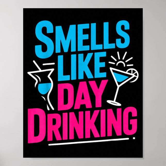 Smells Like Day Drinking  Poster (Front)