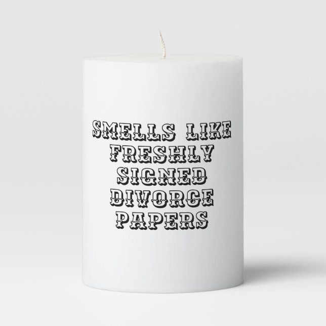 SMELLS LIKE  FRESHLY SIGNED DIVORCE PAPERS PILLAR CANDLE (Front)