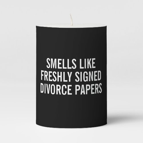 SMELLS LIKE  FRESHLY SIGNED DIVORCE PAPERS PILLAR CANDLE