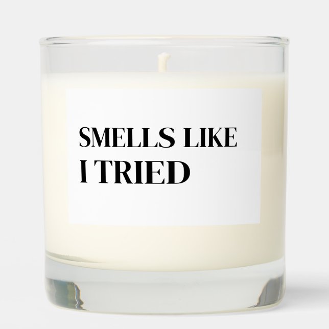 Smells Like I Tried Gift Scented Candle (Front)