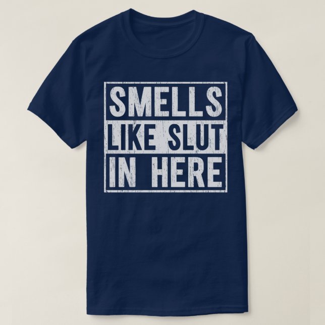 Smells Like In Here 5 T-Shirt (Design Front)