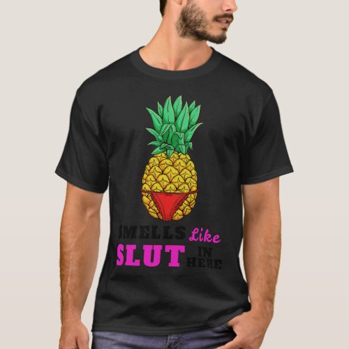 Smells like in here pineapple funny Offensive T_Shirt