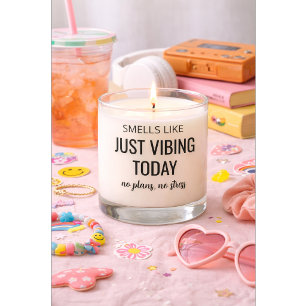 Smells Like Just Vibing Today Relaxing Candle Gift