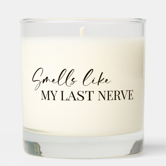 Smells Like My Last Nerve Sarcastic Gift Funny Scented Candle (Front)