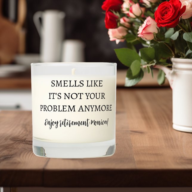 Smells like Not Your Problem Retirement Scented Candle (Creator Uploaded)