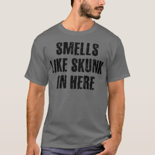 Smells Like Skunk In Here 2 T-Shirt