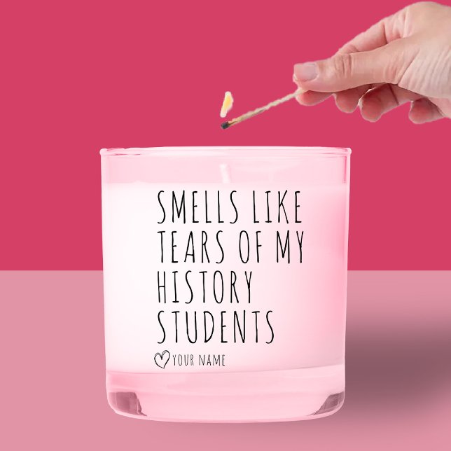 Smells Like Tears of My History Students Funny Scented Candle (Smells Like Tears of My History Students Funny Scented Candle)