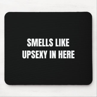 Smells Like Upy In Here Prank Humor Mouse Pad