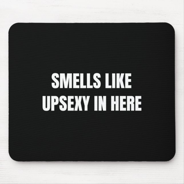 Smells Like Upy In Here Prank Humor Mouse Pad (Front)