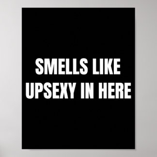 Smells Like Upy In Here Prank Humor Poster