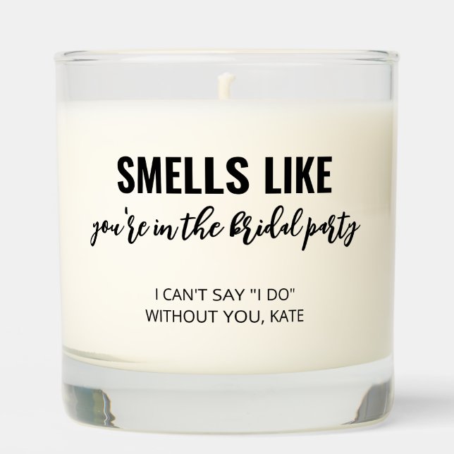 Smells Like You're In the Bridal Party Bridesmaid Scented Candle (Front)