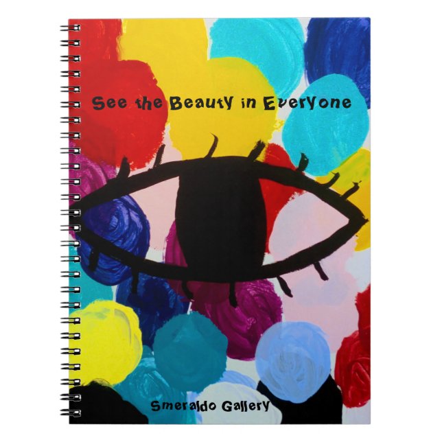 Smeraldo Gallery"See the Beauty in Everyone" Notebook (Front)