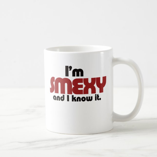 Smexy and I know it Coffee Mug (Right)