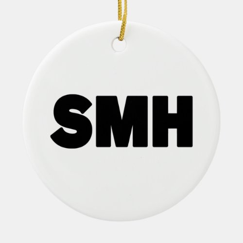 SMH  Text Slang Ceramic Ornament