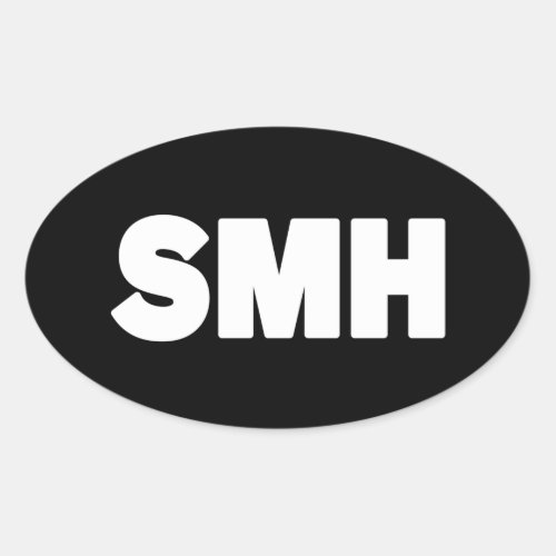 SMH  Text Slang Oval Sticker