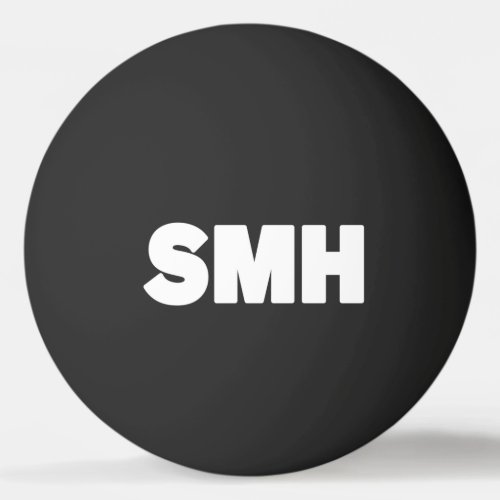 SMH  Text Slang Ping Pong Ball