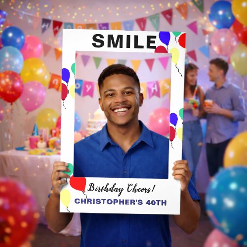 Smile 40th Birthday Cheers Any AGE Selfie Frame