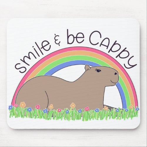 Smile and Be Cappy cute happy capybara Mouse Pad
