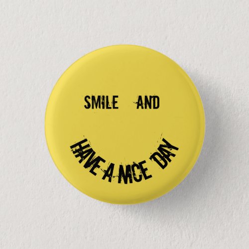 Smile and Have a Nice Day Button