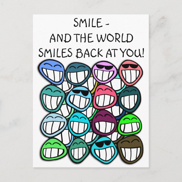 Smile - And The World Smiles Back At You! Postcard | Zazzle