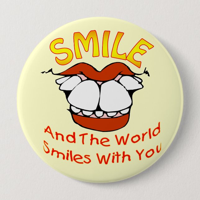 Smile and the World Smiles with You Pinback Button (Front)
