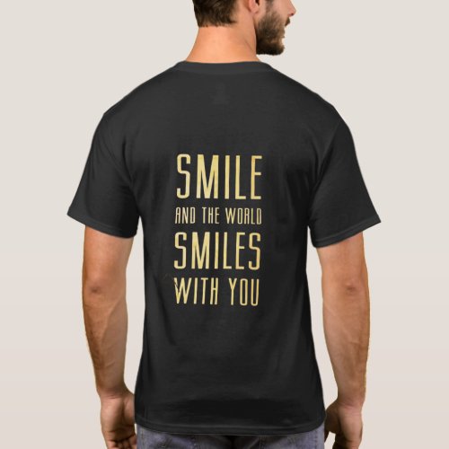 smile and the world smiles with you T_Shirt