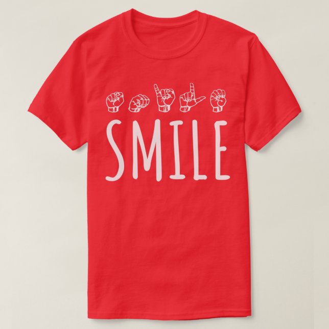 Smile ASL fingerspelling Interpreter ASL 4 T-Shirt (Design Front)