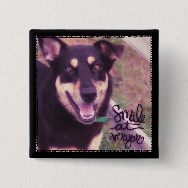 Smile at Everyone Dog Pinback Button (Front)