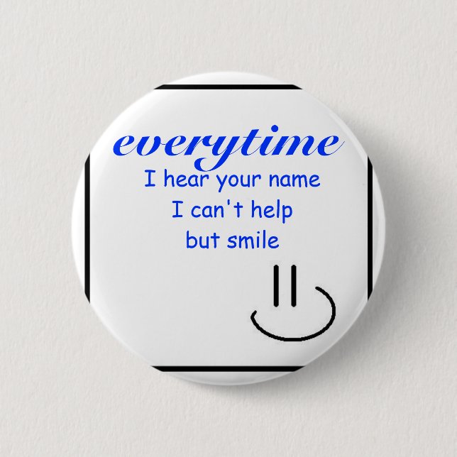 Smile at your Name Pinback Button (Front)