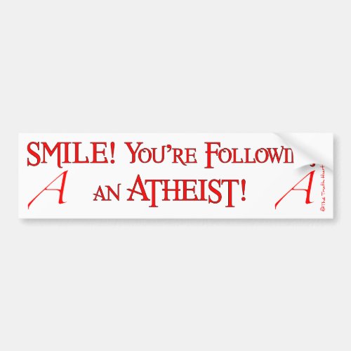 Smile Atheist Bumper Sticker