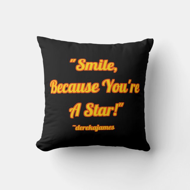 Smile, Because You're A Star!  Square Throw Pillow (Front)
