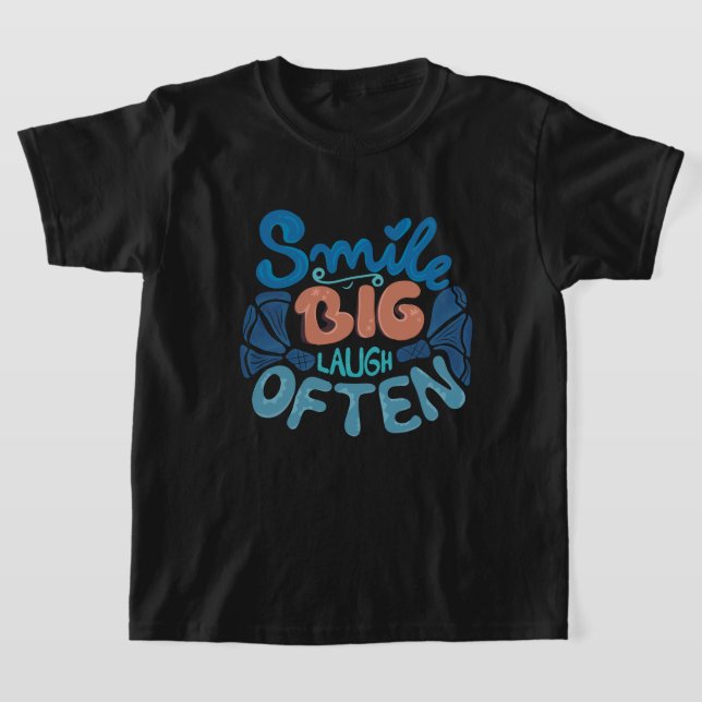 Smile Big Laugh Often: Heartwarming Message T-Shirt (Laydown)