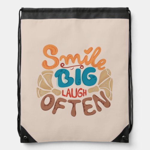 Smile Big Laugh Often Joyful  Drawstring Bag