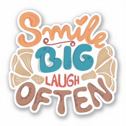 Smile Big Laugh Often Joyful  Sticker