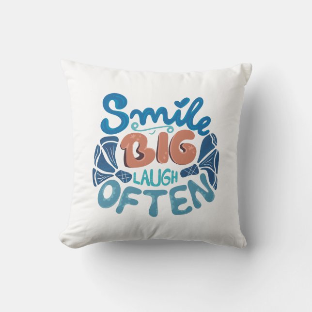 Smile Big Laugh Often Throw Pillow (Front)
