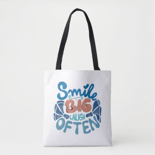 Smile Big Laugh Often Tote