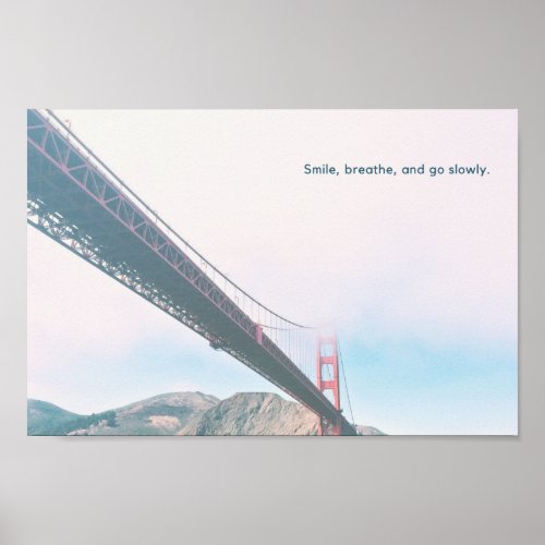 Smile breathe and go slowly poster