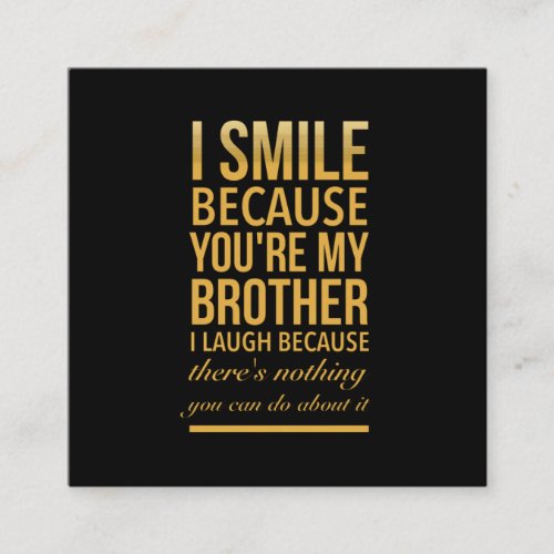 Smile bro Funny birthday gifts for brothers from b Square Business Card