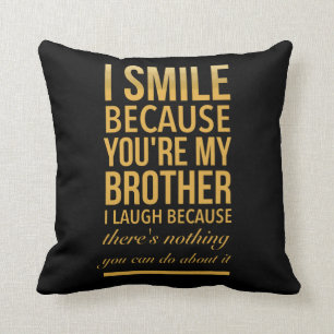 Smile bro Funny birthday gifts for brothers from b Throw Pillow