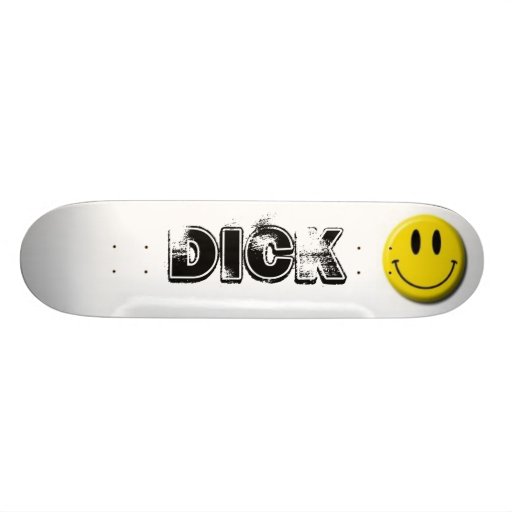 smile, Dick Skateboard | Zazzle