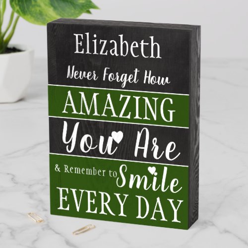 Smile every day you are amazing forest green wooden box sign