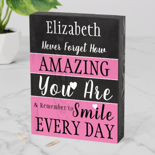 Smile every day you are amazing pink wooden box sign
